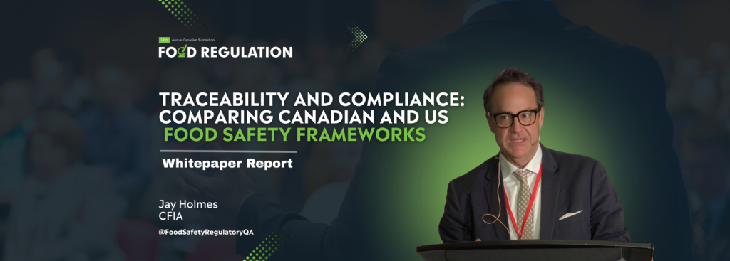Traceability and Compliance: Comparing Canadian and US Food Safety Frameworks | Food Regulatory Summit 2024